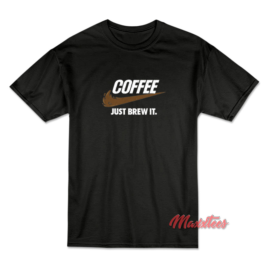 Nike Coffee Just Brew It T-Shirt - Sell Trendy Graphic T-Shirt