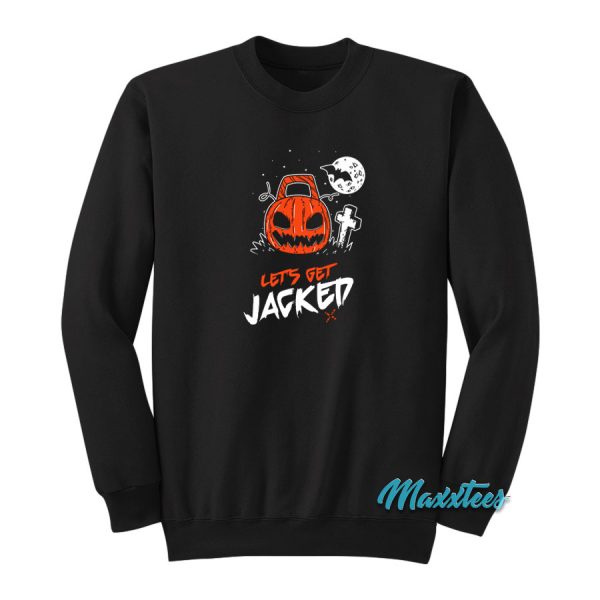 Let's Get Jacked Racerback Sweatshirt