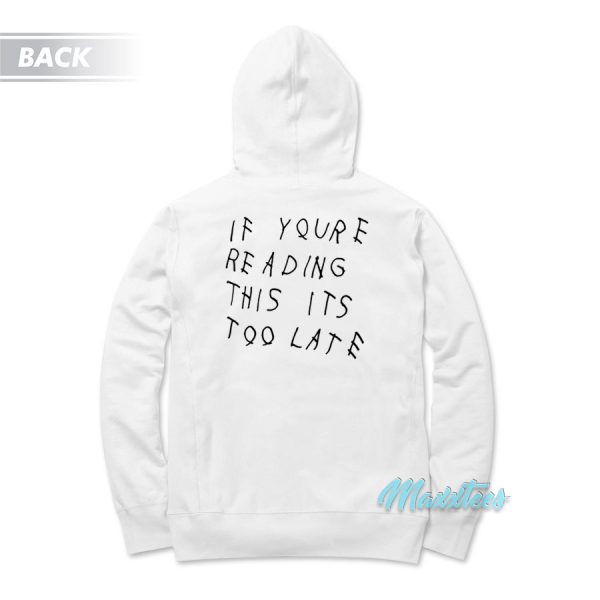 Ovo If You're Reading This It's Too Late Hoodie