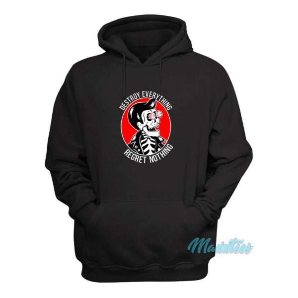 Destroy Everything Regret Nothing Hoodie Cheap