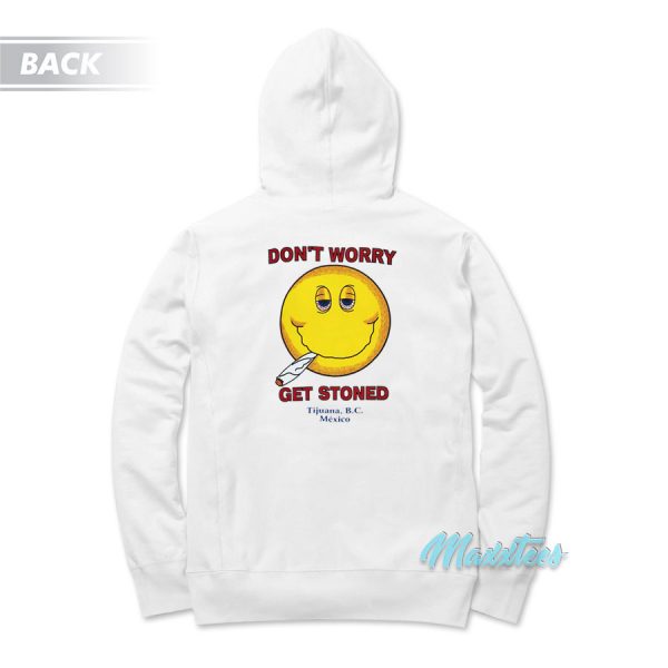 Don't Worry Get Stoned Hoodie