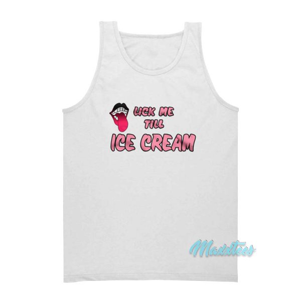 Lick Me Till Ice Cream Tank Top Cheap Custom