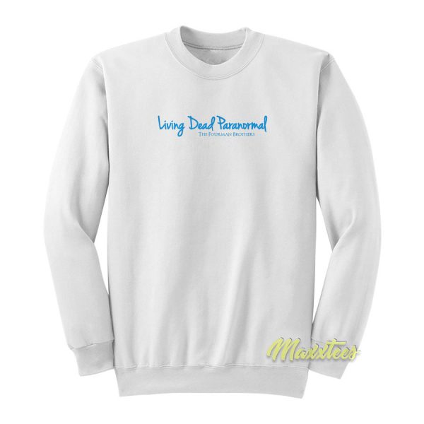 Living Dead Paranormal Sweatshirt