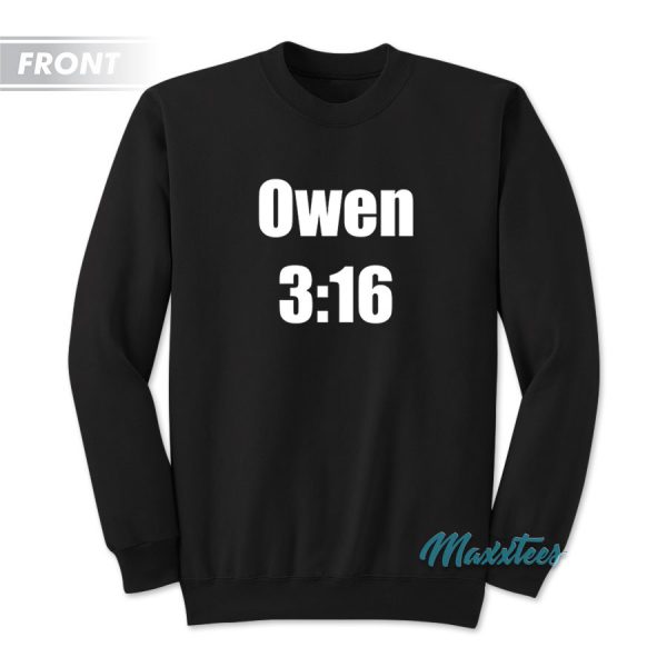 Owen 3:16 I Just Broke Your Neck Sweatshirt