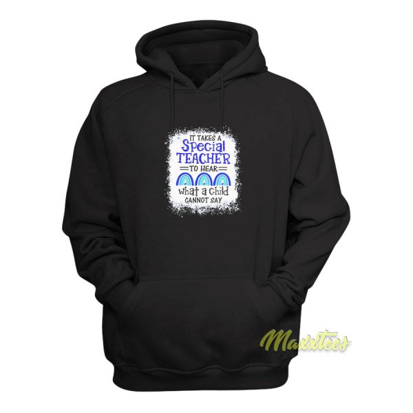 Autism It Takes A Special Teacher Hoodie
