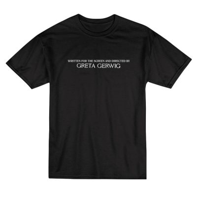 Written For The Screen And Directed By Greta Gerwig T-Shirt - Maxxtees