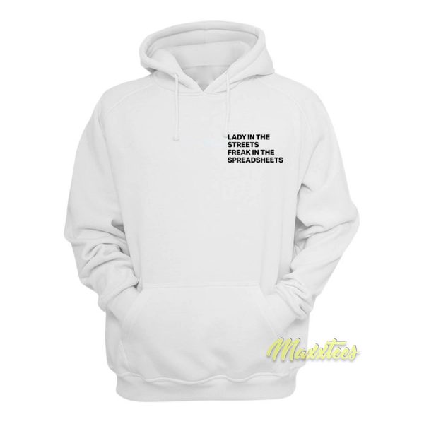 Lady In The Streets Freak In The Spreadsheets Hoodie