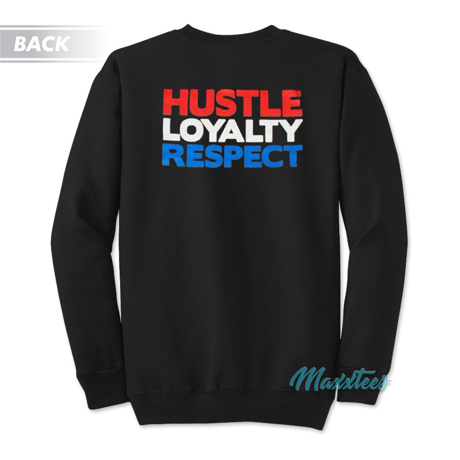 hustle loyalty respect rise above hate