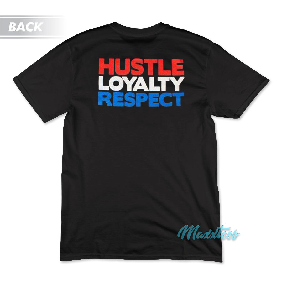 hustle loyalty respect rise above hate