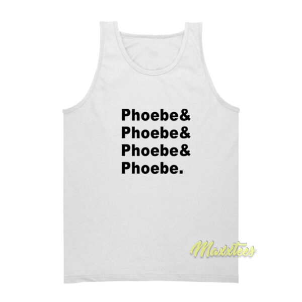Phoebe and Phoebe and Phoebe Tank Top