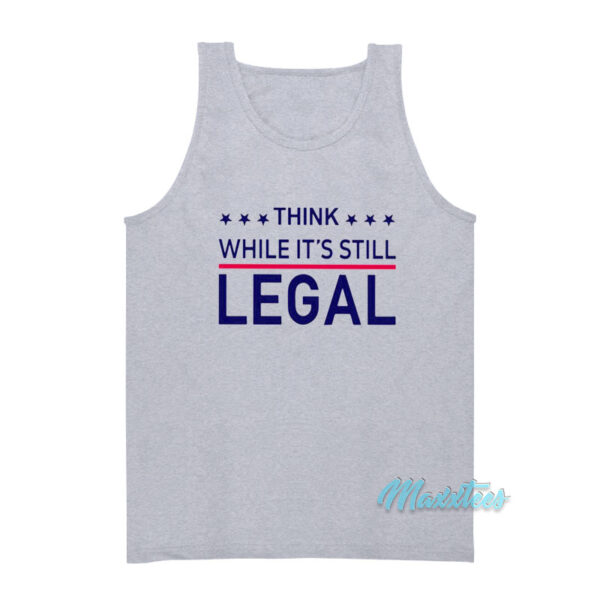 Rihanna Think While It's Still Legal Tank Top