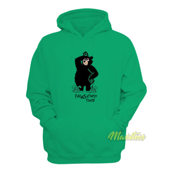 Pawsitively Tired Bear Hoodie