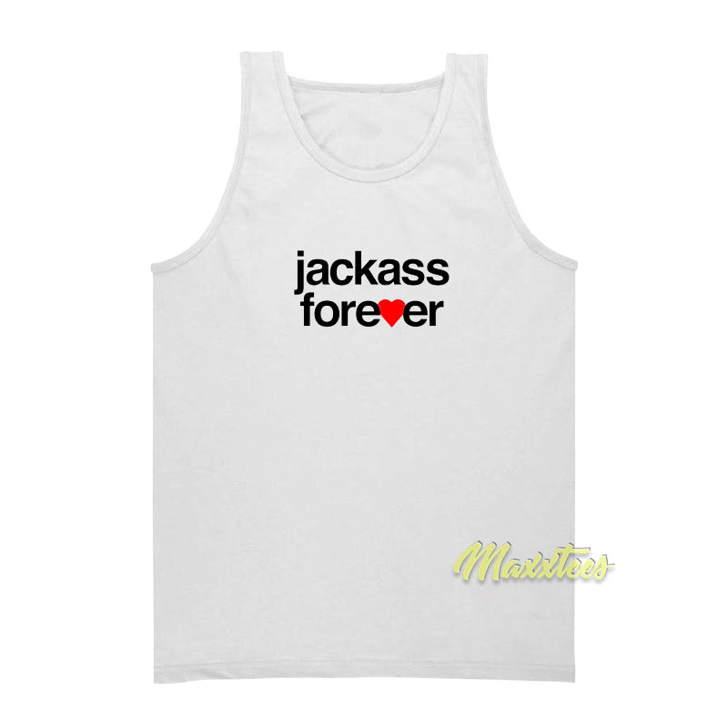 Jackass Forever Tank Top - For Men or Women - Maxxtees.com