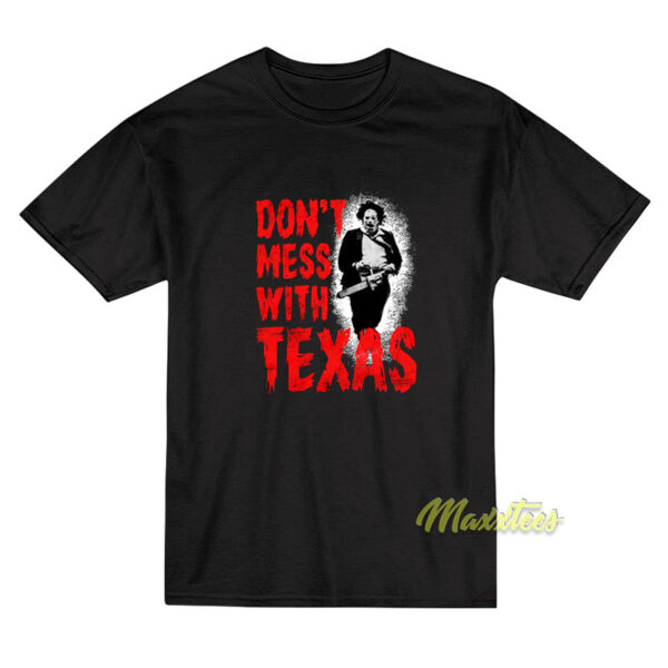 Don't Mess With Texas Chainsaw T-Shirt