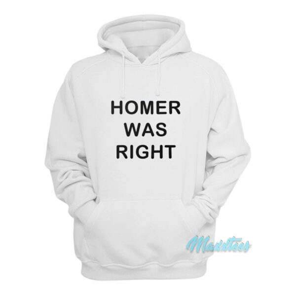 Homer Was Right Hoodie