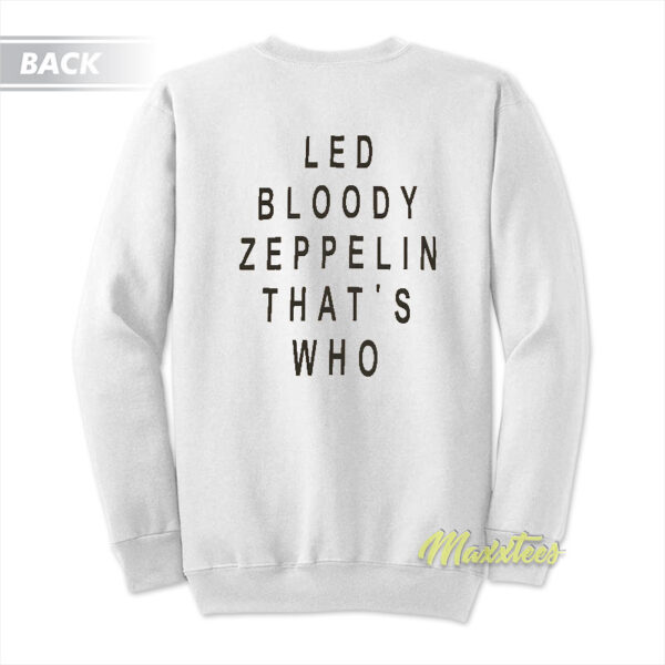 Led Bloody Zeppelin That's Who Sweatshirt