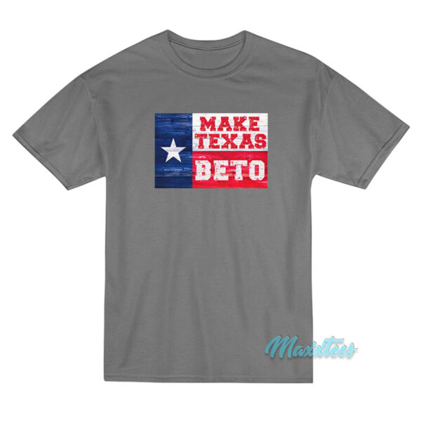 Make Texas Beto T-Shirt