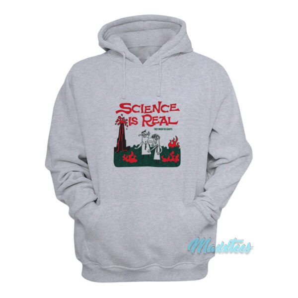 Science Is Real They Might Be Giants Hoodie