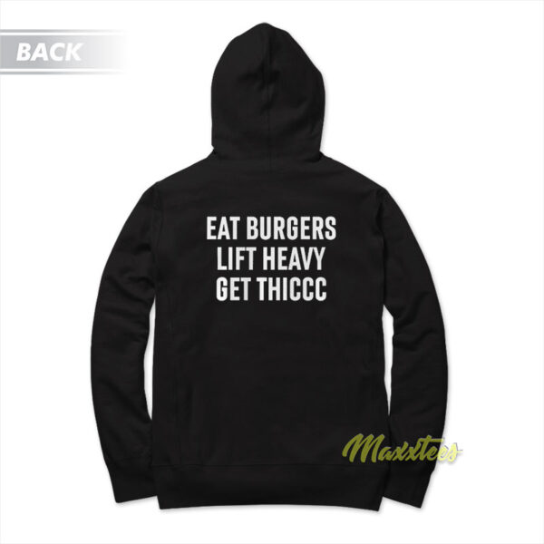 Eat Burgers Lift Heavy Hoodie
