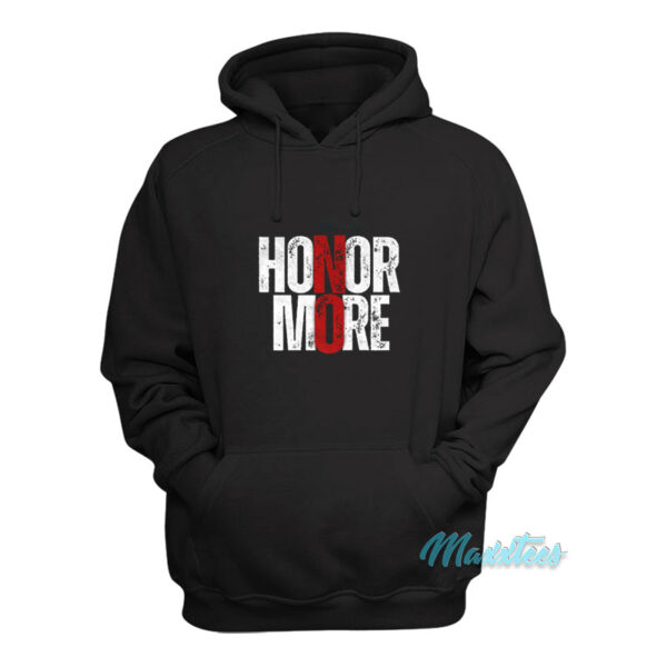 Honor No More Hoodie