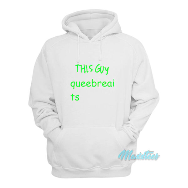 This Guy Queebreaits Hoodie
