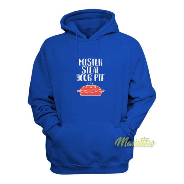 Mister Steal Your Pie Hoodie