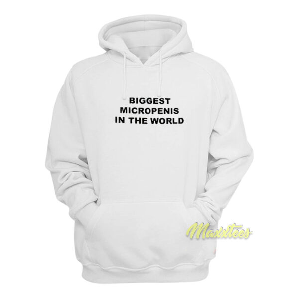 Biggest Micropenis In The World Hoodie