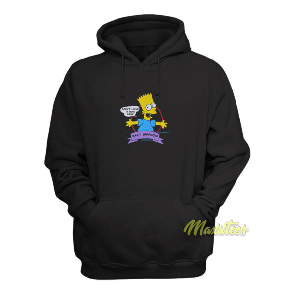 Don't Have A Box New Baet Simpson Hoodie