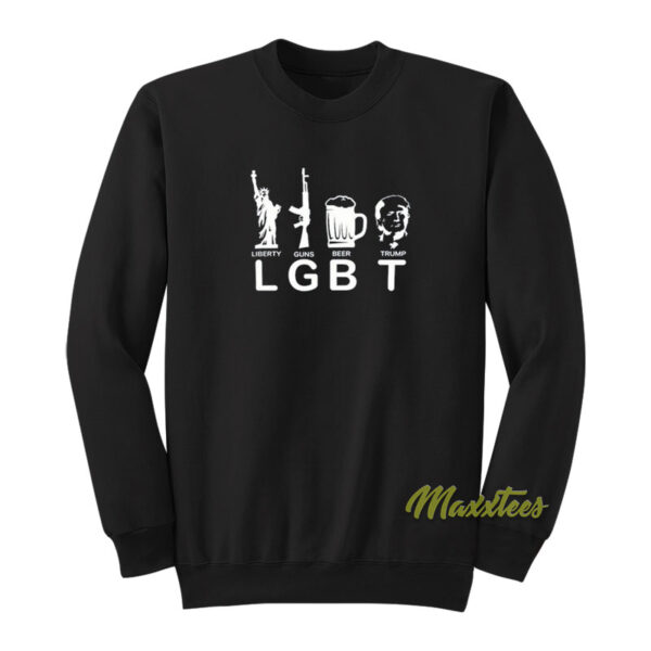 LGBT Liberty Guns Beer Trump Sweatshirt