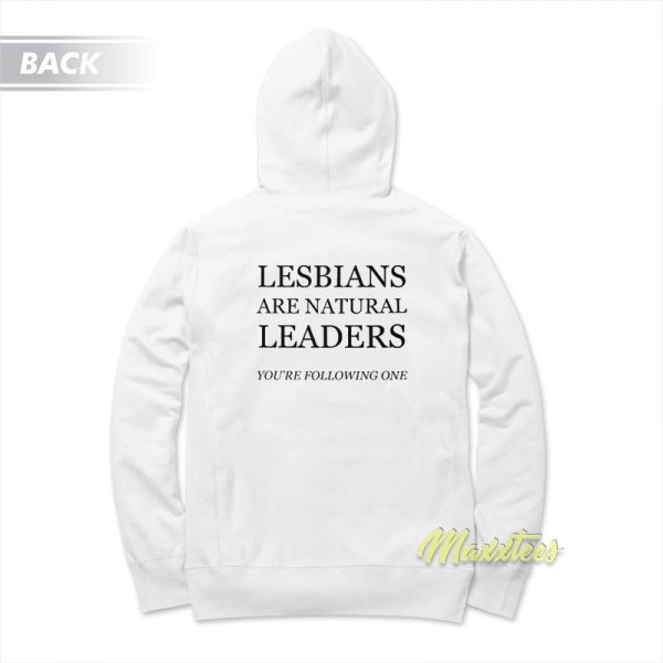 Lesbians Are Natural Leaders Hoodie