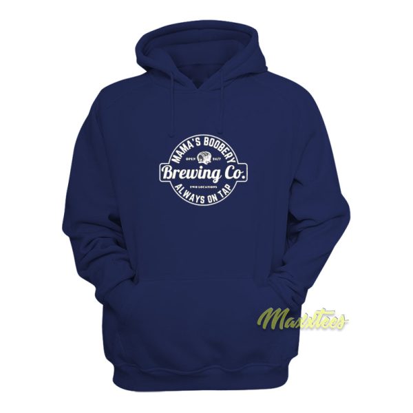 Mama's Boobery Brewing Co Always On Tap Hoodie