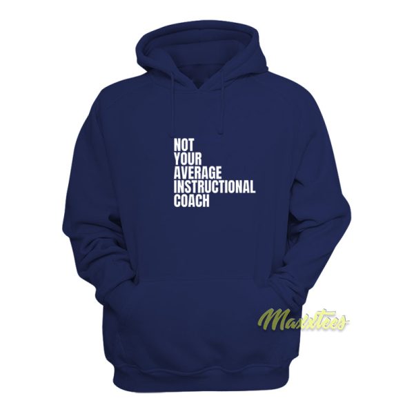 Not Your Average Instructional Coach Hoodie