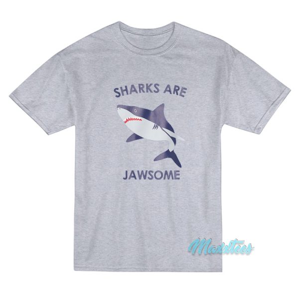 Sharks Are Jawsome T-Shirt
