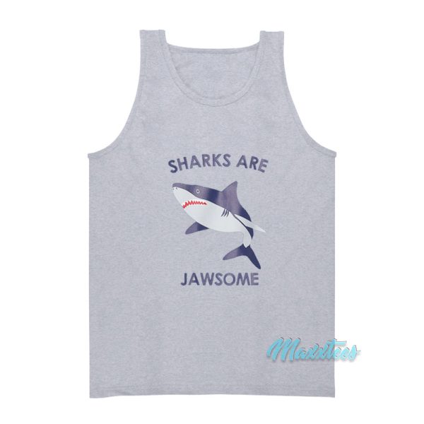 Sharks Are Jawsome Tank Top