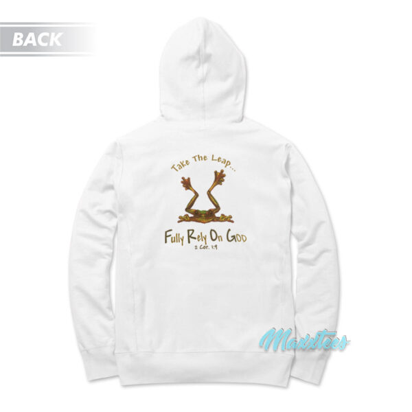 Take The Leap Frog Fully Rely On God Hoodie