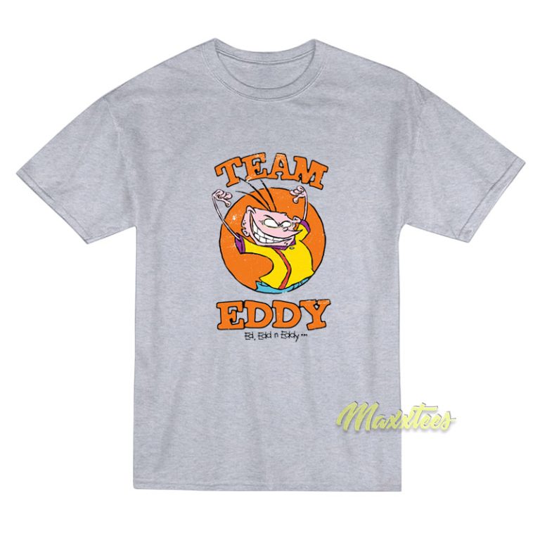 Team Eddy Ed Edd N Eddy T-Shirt - Maxxtees.com
