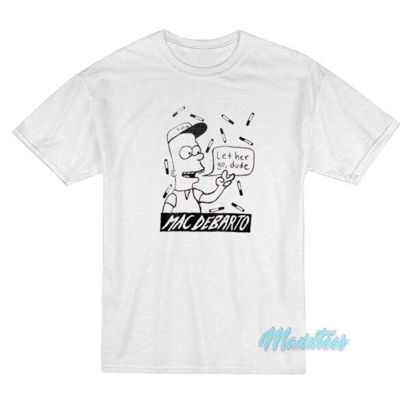 Mac Demarco Bart Simpson Let Her Go Dude T-Shirt