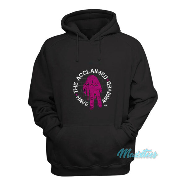 The Acclaimed Have Arrived Hoodie