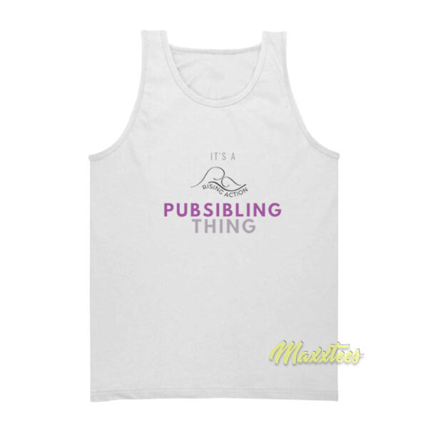 It's A Rising Action Pubsibling Thing Tank Top