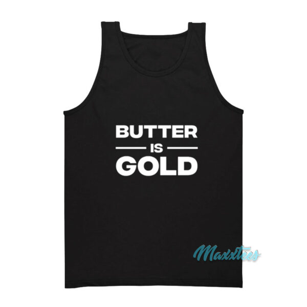 Butter Is Gold Tank Top