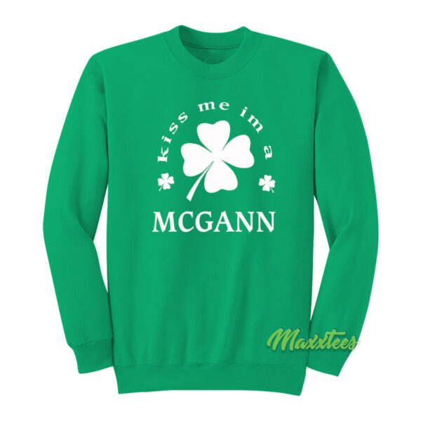 Kiss I'm A Mcgann Sweatshirt