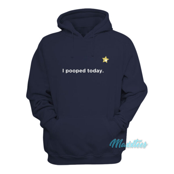 I Pooped Today Star Hoodie