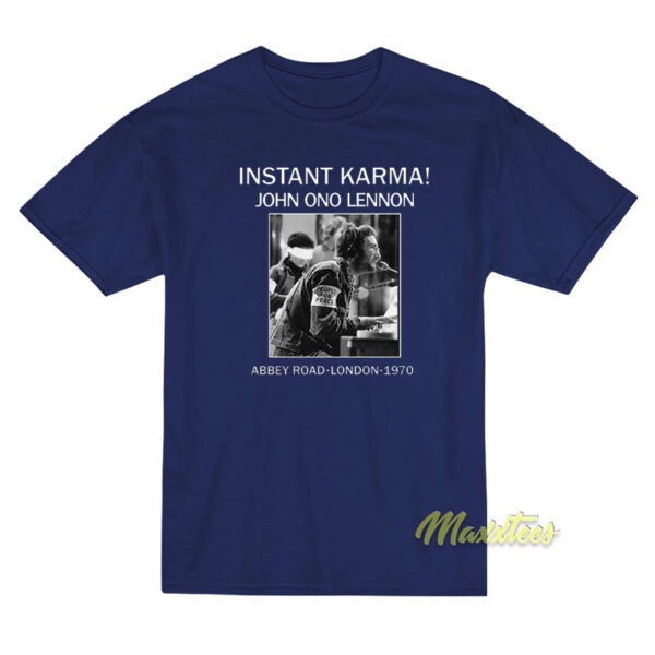 Instant Karma John Ono Lennon London 1970 T-Shirt