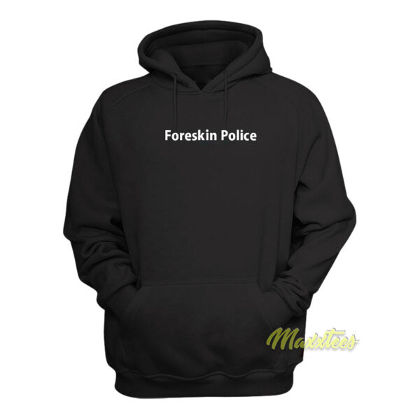 Foreskin Police Hoodie