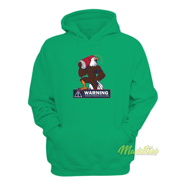 Warning Contains Freedom and Alcohol Eagle Hoodie