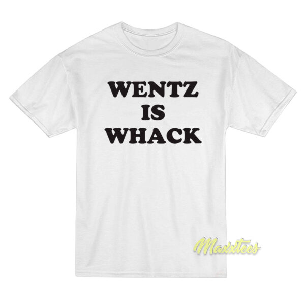 Wentz Is Weck T-Shirt