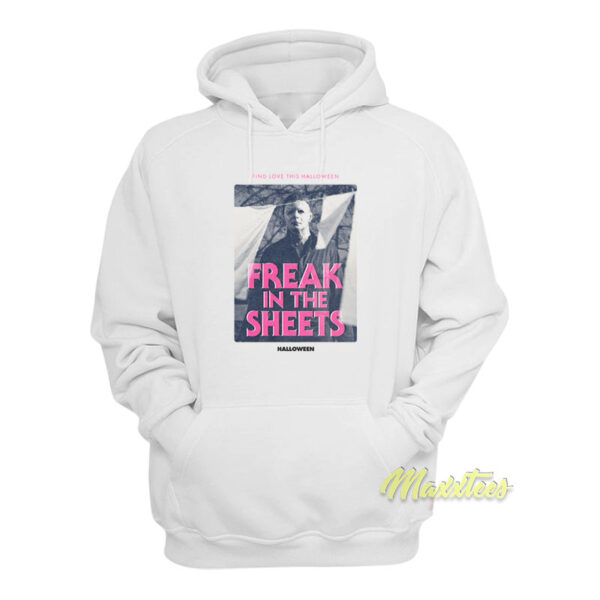 Michael Myers A Freak In The Sheets Halloween Hoodie