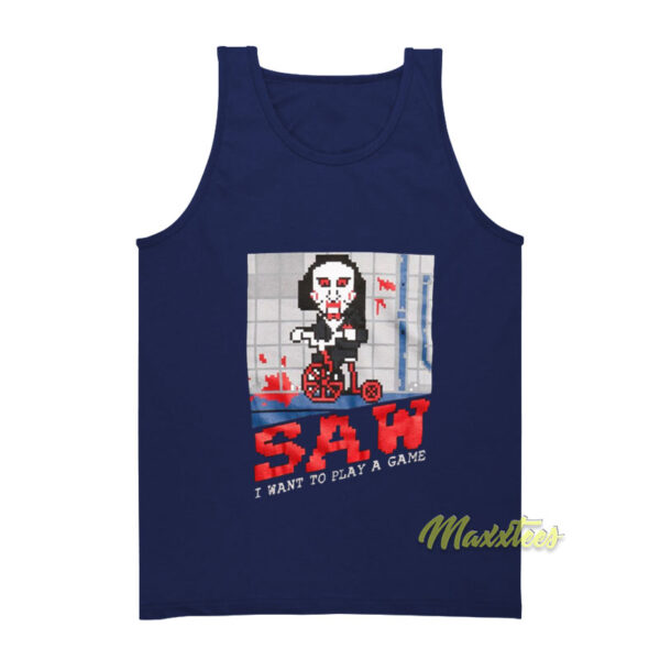Saw I Want To Play A Game Tank Top