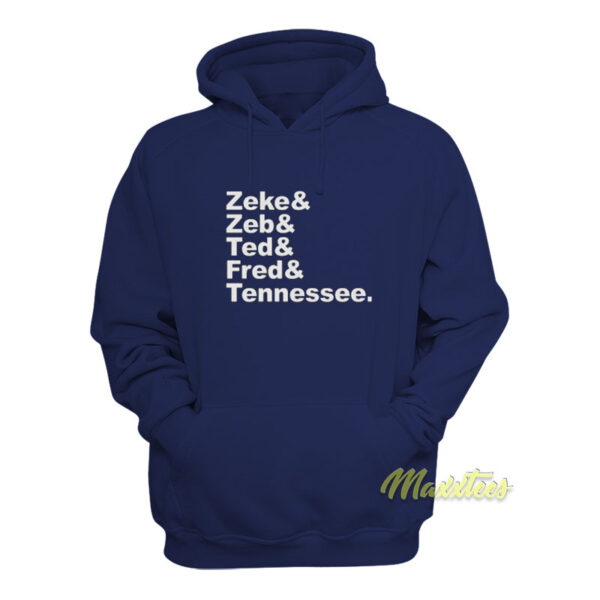 Zeke and Zeb and Ted and Fred and Tennessee Hoodie