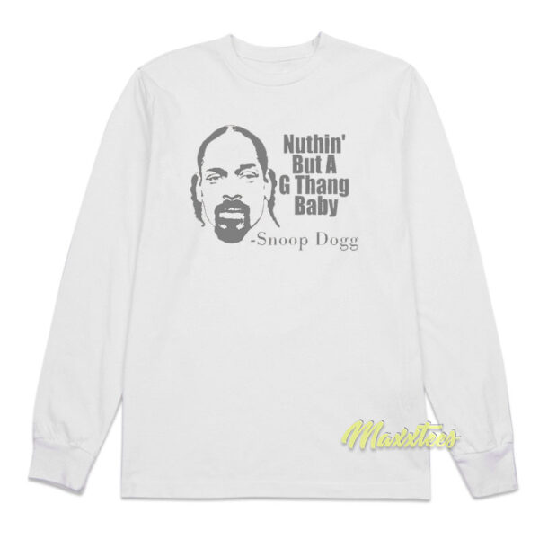 Ain't Nuthin But A G Thang Snoop Dogg Long Sleeve Shirt